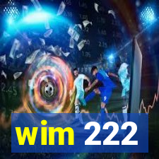 wim 222